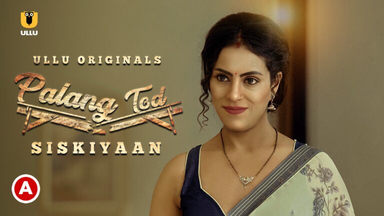 ULLU पर Palang Tod Siskiyaan में ससुर बहू की धमाकेदार कहानी देखें; 1filmy4wap यह एक जरूरी वीडियो है!